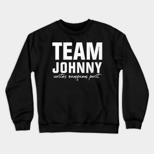 Team Johnny - veritas numquam perit Crewneck Sweatshirt